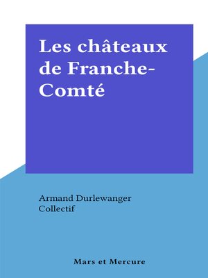 cover image of Les châteaux de Franche-Comté